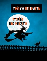 Emily's Halloween Stories and Puzzles: Personalised Kids' Workbook for ages 8-12, Fun and Creative Learning with Cryptograms, Variety of Word Puzzles, Mazes, Story Prompts, Comic Storyboards and Color 1692538241 Book Cover
