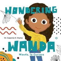 Wanda, La Curiosa Wondering Wanda B0BQXT6DG3 Book Cover