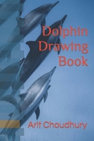 Dolphin Drawing book B09SV8ZYXN Book Cover