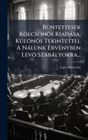 BÃ1/4ntettesek Kölcsönös Kiadàsa, KÃ1/4lönös Tekintettel A Nàlunk Ã rvÃ(c)nyben Levö Szabàlyokra... (Hungarian Edition) 1024774538 Book Cover