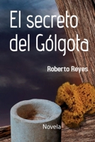 El secreto del Golgota: Novela (Spanish Edition) B0F47Q3GM1 Book Cover