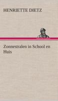 Zonnestralen in School en Huis 3849539768 Book Cover