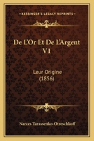 De L'or Et De L'argent, Volume 1... 0274818094 Book Cover