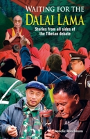 Waiting for the Dalai Lama: Stories from All Sides of the Tibetan Debate 9881774209 Book Cover