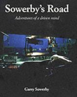 Sowerby's Road: Adventures Of A Driven Mind 0973335807 Book Cover