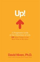 Up! A Pragmatic Look at the Direction of Life: 365 Ways Today Is the Best Time to Be Alive 1401923208 Book Cover