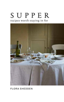 Supper: Recipes Worth Staying in For 1784885274 Book Cover
