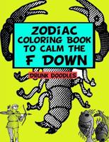 Zodiac Coloring Book to Calm the F Down 153033148X Book Cover