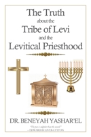 The Truth About the Tribe of Levi, The Levitical Priesthood and the Role of Women B0959DHSJL Book Cover