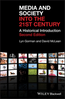 Media and Society Into the 21st Century: A Historical Introduction 1405149353 Book Cover