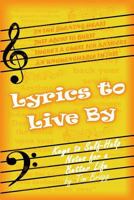 Lyrics to Live By: Keys to Self-Help Notes for a Better Life 1916424821 Book Cover