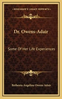 Dr. Owens-Adair; Some of her Life Experiences 1016255233 Book Cover