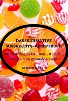Das Ultimative S�ssigkeitsrezeptbuc 1803506547 Book Cover