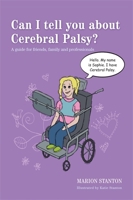Can I tell you about Cerebral Palsy?: A guide for friends, family and professionals 1849054649 Book Cover