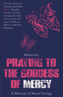 Praying to the Goddess of Mercy: A Memoir of Mood Swings 9814358916 Book Cover