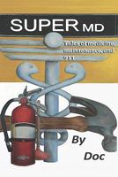 Supermd: Tales of Medicine, Maintenance and 911 1451536577 Book Cover