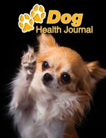 Dog Health Journal: Chihuahua 109 pages 8.5x11 Track and Record Vaccinations, Shots, Vet Visits Medical Documentation Canine Owner Notebook Medication Logbook Tracker 1710240857 Book Cover