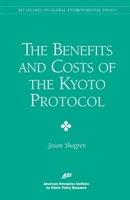 The Benefits and Costs of the Kyoto Protocol 0844771341 Book Cover