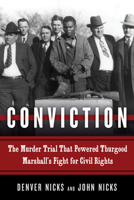 Conviction: The Murder Trial That Powered Thurgood Marshall's Fight for Civil Rights 1613738331 Book Cover