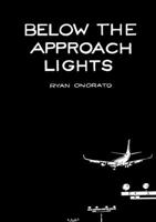 Below the Approach Lights 1312276207 Book Cover