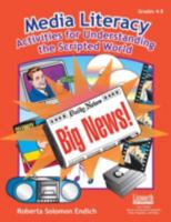 Media Literacy: Activities for Understanding the Scripted World : Grade 4-8 (Kathy Schrock) 1586830945 Book Cover