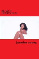 Broken Hearts Heal: A Guide to Self Help 1727324528 Book Cover