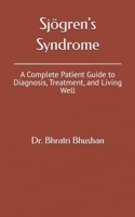 Sjögren's Syndrome: A Complete Patient Guide to Diagnosis, Treatment, and Living Well B0DZSG62BK Book Cover