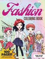 Fashion Coloring Book, 100 pages: Unique, Cute Fashion Model Designs for Girls 3196314618 Book Cover