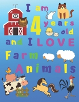 I am 4 years old and I LOVE Farm Animals: I Am Four Years Old and Love Farm Animals Coloring Book for 4-Year-Old Children.  Great for Learning Colors ... Skills.  Bonus Sketch Pages at End of Book! 1695703936 Book Cover