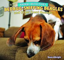 Bedbug-Sniffing Beagles and Other Scent Hounds 1448861527 Book Cover