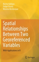 Spatial Relationships Between Two Georeferenced Variables: With Applications in R 3030566803 Book Cover