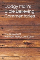 Dodgy Man's Bible Believing Commentaries - The Gospels: Matthew, Mark, Luke & John 1077223404 Book Cover