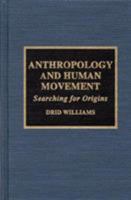 Searching for Origins (Anthropology and Human Movement, Volume 2) 0810837072 Book Cover