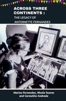 Across Three Continents: The legacy of Antoinette Fernandes B0F43GQTNQ Book Cover