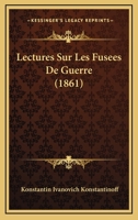 Lectures Sur Les Fusees De Guerre (1861) 1166763560 Book Cover