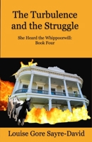 The Turbulence and the Struggle (She Heard a Whippoorwill Series) 1630664944 Book Cover