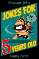 Jokes for 5 Year Olds - Vol. 1: 100 Jokes for Kids, Riddle book for smart kids ages 4-6. 1703600770 Book Cover