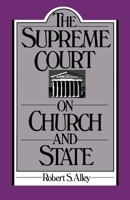 The Supreme Court on Church and State 0195050290 Book Cover