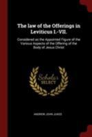 The Law of the Offerings: The Five Tabernacle Offerings and Their Spiritual Significance 0825429579 Book Cover