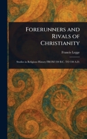 Forerunners and Rivals of Christianity 1023498391 Book Cover