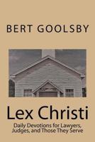 Lex Christi: Daily Devotions for Lawyers, Judges, and Those They Serve 198627747X Book Cover