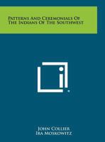 Patterns and Ceremonials of the Indians of the Southwest 0486286924 Book Cover