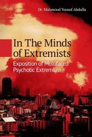 In the Minds of Extremists: Exposition of Multifaced Psychotic Extremism 1535001305 Book Cover