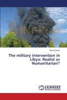 The military intervention in Libya: Realist or Humanitarian? 3659547808 Book Cover