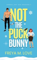 Not the Puck Bunny 1763778908 Book Cover