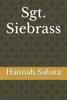 Sgt. Siebrass B09GCJ71J6 Book Cover