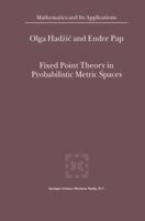 Fixed Point Theory in Probabilistic Metric Spaces (Mathematics and Its Applications (closed)) 9048158753 Book Cover