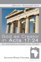 God as Creator in Acts 17: 24 1532615361 Book Cover