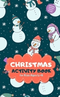 Christmas Activity Book for Kids Ages 4-8 Stocking Stuffers Pocket Edition: Snowman Theme A Fun Kid Workbook Game for Learning, Coloring, Mazes, Sudoku and More! Best Holiday and Birthday Gift Idea 1697498574 Book Cover