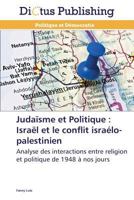 Judaasme Et Politique: Israal Et Le Conflit Israa(c)Lo-Palestinien 3847385267 Book Cover